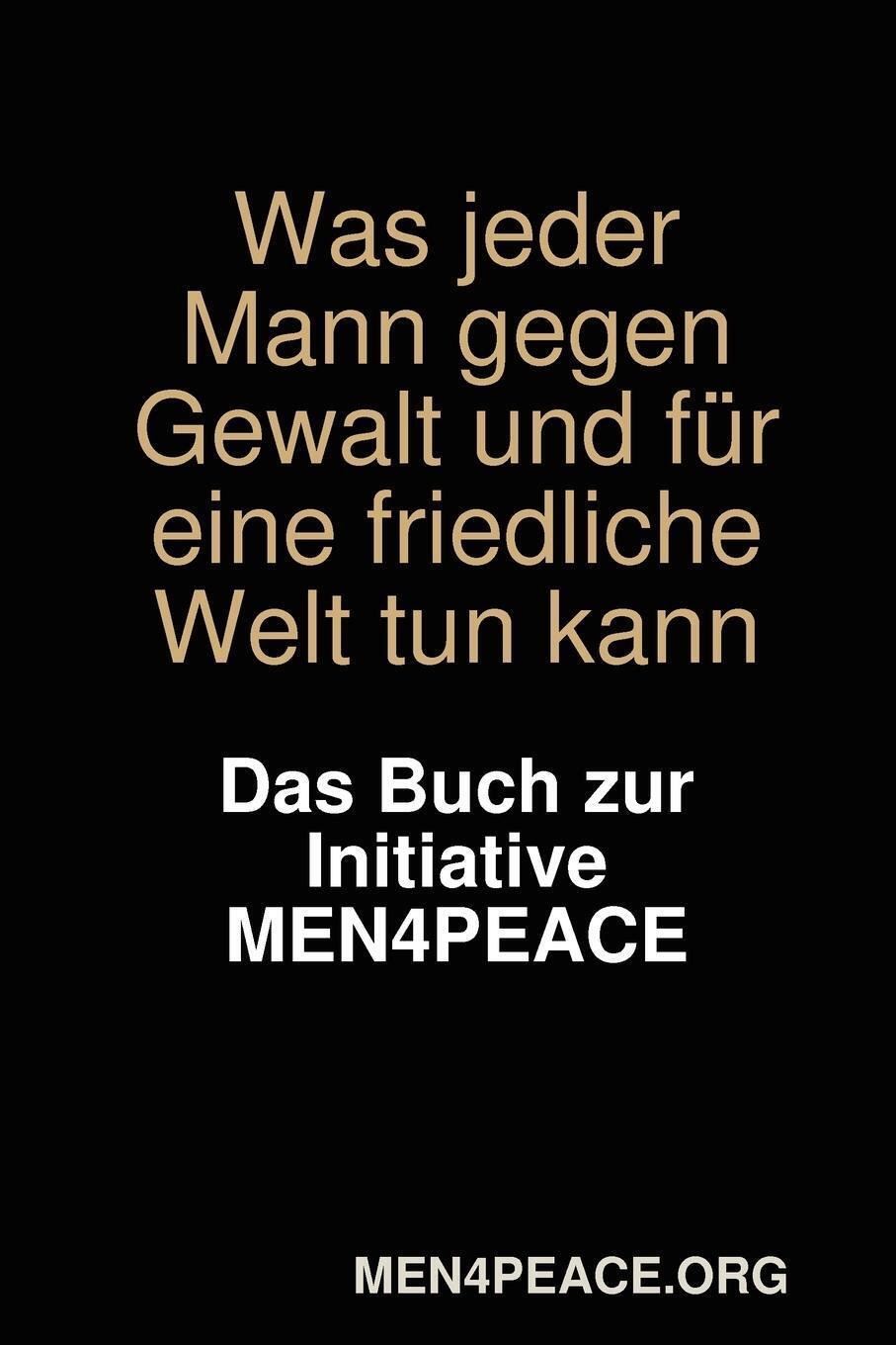 Thumbnail - Was Jeder Mann Gegen Gewalt Und Für Eine Friedliche Welt Tun Kann. Das