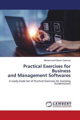 Practical Exercises for Business and Management Softwares Galamali Taschenbuch