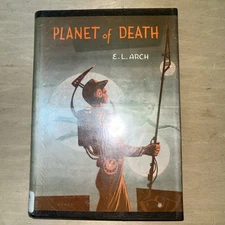 Planet of Death by E.L. Arch 1st Edition First Printing 1964 Hardcover