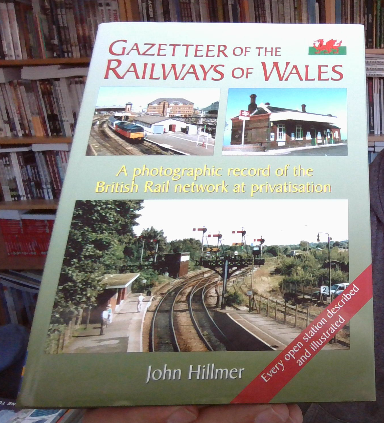 Gazetteer of the Railways of Wales: A Photographic Record of the Country's Rail