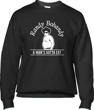 Randy Gotta Eat Trailer Park Tv Show Cult Classic Funny Meme Mens Sweatshirt