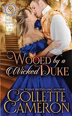 Wooed by a Wicked Duke: A Regency Romance: 5 (Seductive Scoundrels)