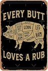 Every Butt Loves A Rub Tin Metal Signs Vintage Bar Farm Kitchen  8x12