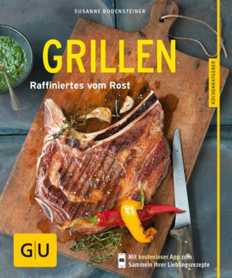 Grillen: Raffiniertes vom Rost, TB, neu, mit App, Susanne Bodensteiner