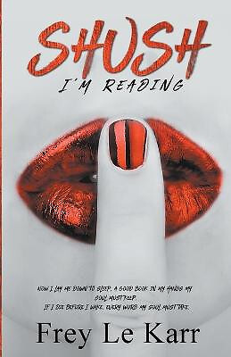 Shush Im Reading von Frey Le Karr - neue Kopie - 9798215862445