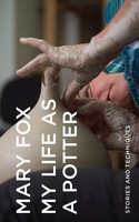 My Life As A Potter: Stories And Techniques | Mary Fox | Englisch | Buch | 2021