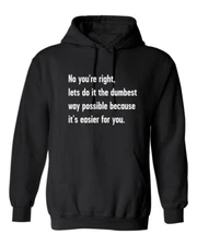 Lets Do It The Dumbest Way Graphics Novelty Sarcastic Humor Men's Hoodies