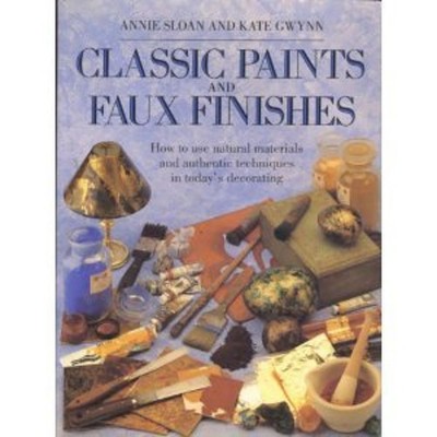 Classic Paints and Faux Finishes : How to Use Natural Materials a