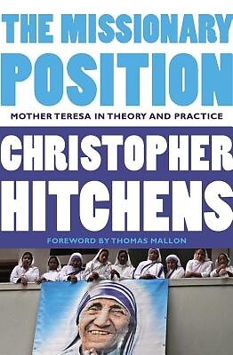 The Missionary Position: Mother Teresa i Hitchens, Christopher Paperback