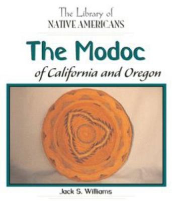 The Modoc of California and Oregon (The Library of Native Americans) by