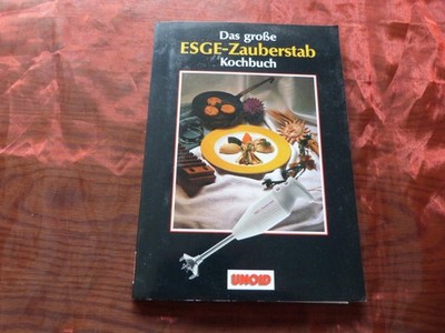 DAS GROSSE ESGE-ZAUBERSTAB KOCHBUCH