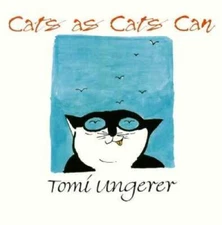 Cats As Cats Can - Hardcover By Tomi Ungerer - VERY GOOD