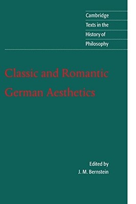 Classic and Romantic German Aesthetics..., Bernstein, J