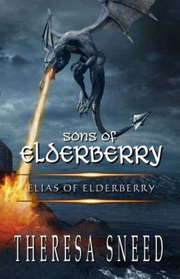 ELIAS OF ELDERBERRY (SONS OF ELDERBERRY) (VOLUME 1) By Theresa Sneed *Excellent*