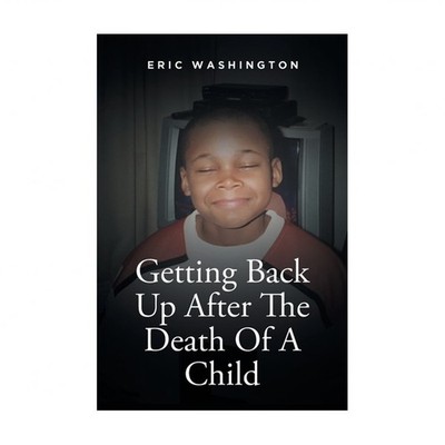 Getting Back Up After The Death Of A Child