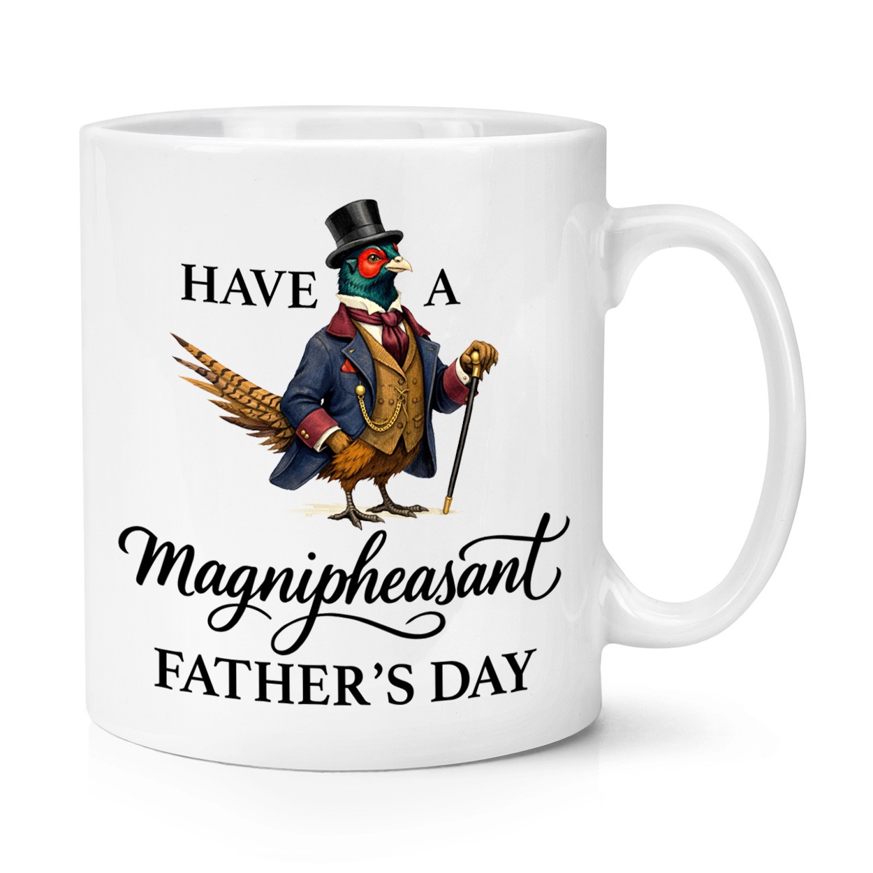 Have A Magnipheasant Father's Day 10oz Mug Cup Love Dad Best Funny Pheasant