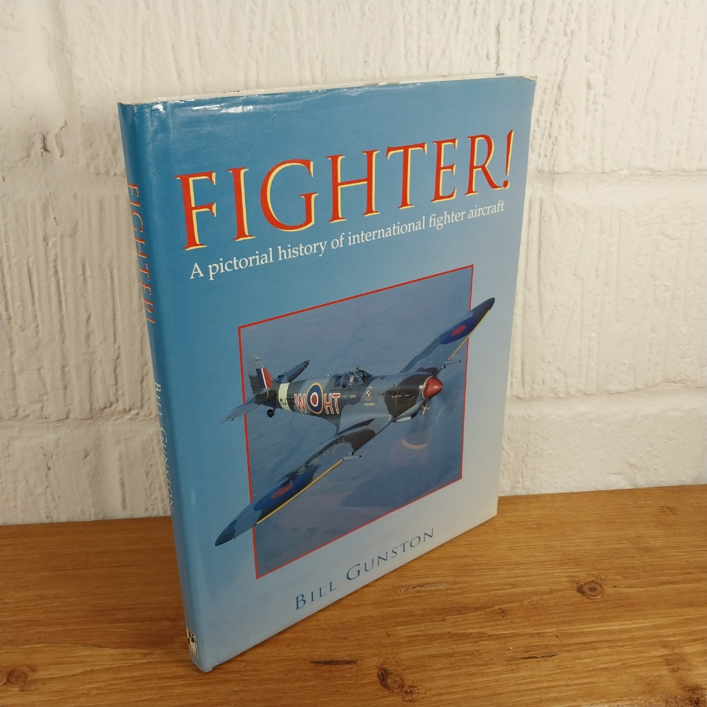 Fighter! A Pictorial History of International Fighter Aircraft by Bill ...