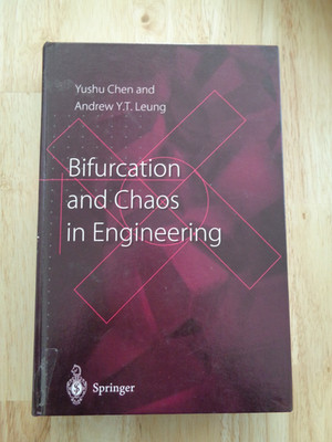 Bifurcation and Chaos in Engineering by Y. Chen and A. Y. Leung HC 1998