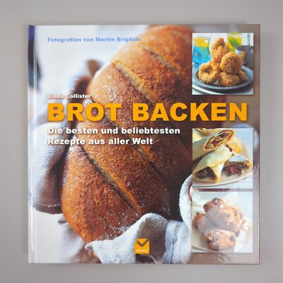 Brot Backen Die Besten Und Beliebtesten Reze Kochbuch Linda Collister | Sehr Gut