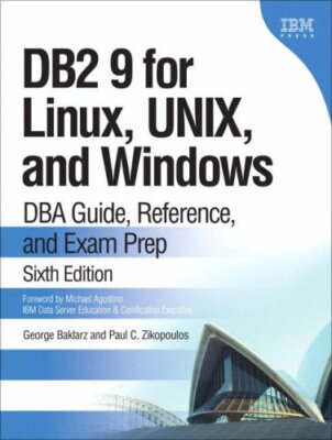 DB2 9 for Linux, UNIX, and Windows: DBA Guide, Reference, and Ex