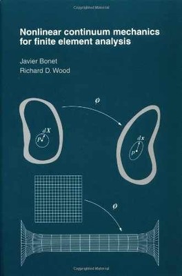 Nonlinear Continuum Mechanics for - Hardcover, by Bonet Javier; Wood - Very Good