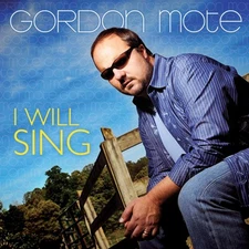 Gordon Mote I Will Sing (CD) (UK IMPORT)