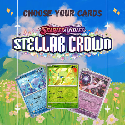 Choose Your Cards - Pokemon Stellar Crown NM Holo and Reverse