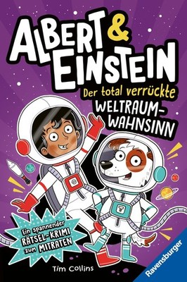 Albert & Einstein, Band 2 - Der total verrückte Weltraum-Wahnsinn, Tim Coll ...