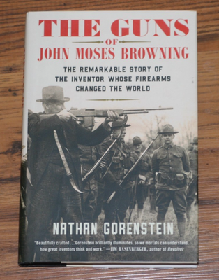#ad Guns of John Moses Browning : The Remarkable Story of the Inventor Whose... $8.79