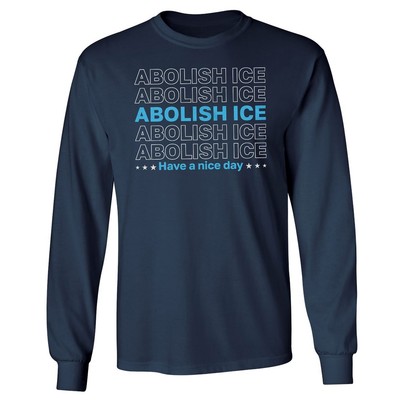 Abolish Have a Nice Day Funny Protest Support Long Sleeve Tshirt