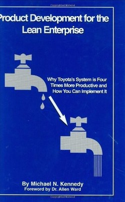 Product Development for the Lean Enterprise: Why Toyota's System