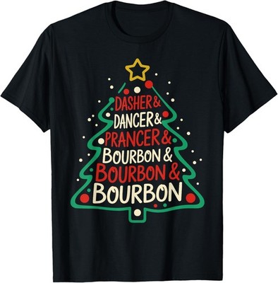 Dasher Dancer Prancer & Bourbon Funny Christmas T-Shirt