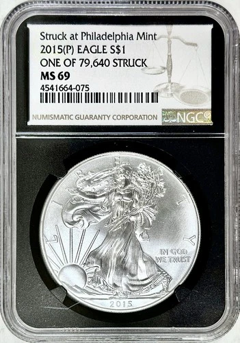 2015 (P) AMERICAN SILVER EAGLE NGC MS69 STRUCK AT PHILADELPHIA MINT 1 OF 79,640