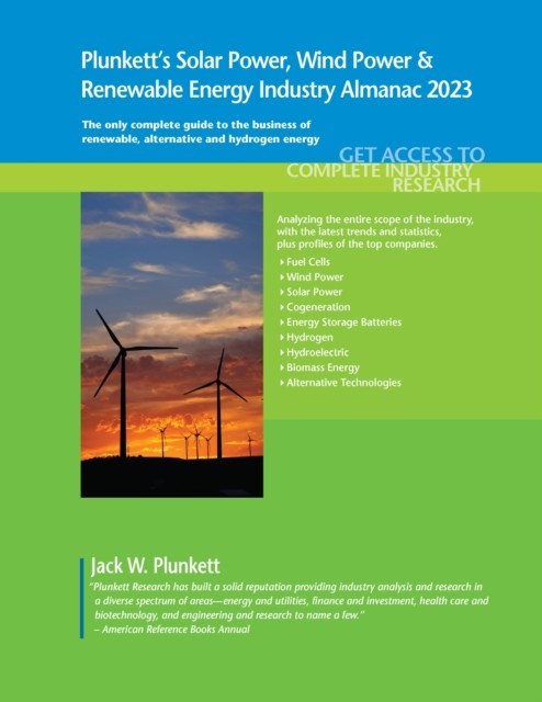 Plunkett`s Solar Power, Wind Power & Renewable Energy Industry Almanac 2023