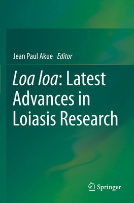 Jean Paul Akue | Loa loa: Latest Advances in Loiasis Research | Taschenbuch