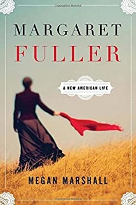 Margaret Fuller : A New American Life Hardcover Megan Marshall