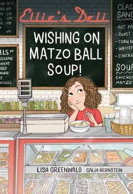 Ellie's Deli: Wishing on Matzo Ball Soup! (Volume 1) by Greenwald