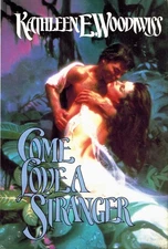 COME LOVE A STRANGER by Woodwise, Kathleen E. 1984 Hardcover