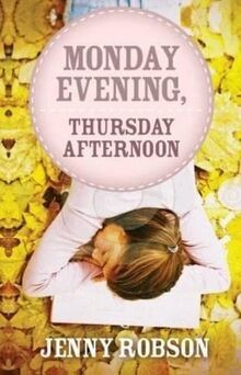 Monday Evening, Thursday Afternoon von Robson, Jenny | Buch | Zustand sehr gut