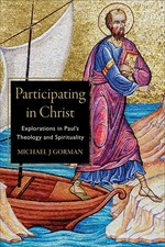 Participating in Christ: Explorations in Paul...