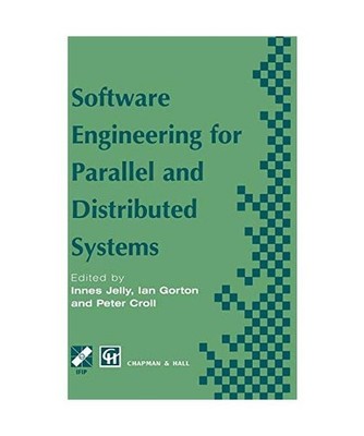 Software Engineering for Parallel and Distributed Systems