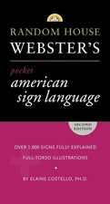 Random House Webster's Pocket American Sign Language Dictionary by Costello Ph.,