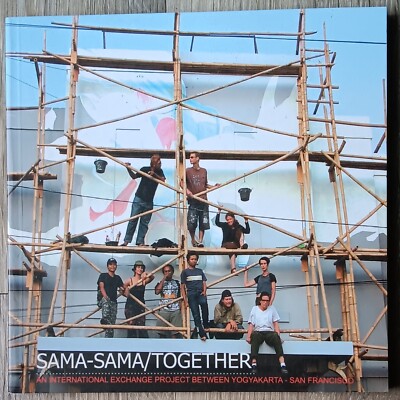 Sama-Sama/Together. Mural Exchange Project Yogyakarta/San Francisco. SC. Fine