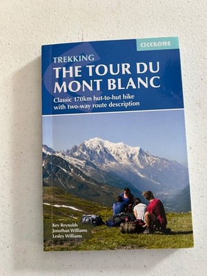 Trekking the Tour du Mont Blanc Ultimate Alpine Hike Guide Cicerone
