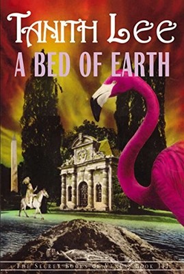 A BED OF EARTH (SECRET BOOKS OF VENUS) By Tanith Lee *Excellent Condition*