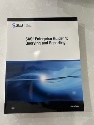 SAS Enterprise Guide 1 Querying & Reporting Course Notes 2010 E1849