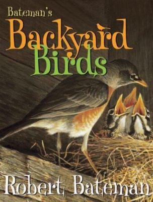 Bateman's Backyard Birds by Robert Bateman;  Ian K. Coutts;  Nancy Kovacs