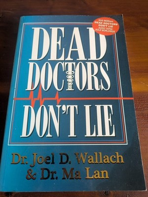 Dead Doctors Don't Lie PB Dr. Joel D. Wallach & Dr. Ma Lan Wellness Pub