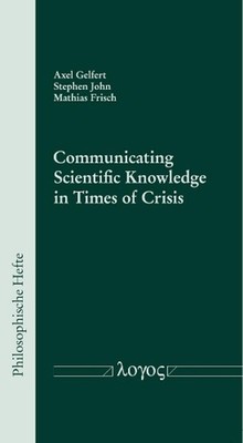 Communicating Scientific Knowledge in Times of Crisis by Axel Gelfert Paperback