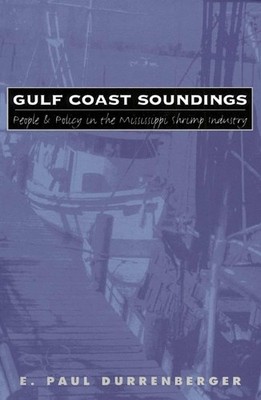E.Paul Durrenberger Gulf Coast Soundings (Taschenbuch) Rural America